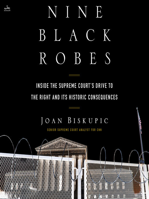Title details for Nine Black Robes by Joan Biskupic - Available